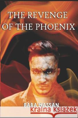 The Revenge of The Phoenix Baba Hassan 9781911249337 Huge Jam Publishing
