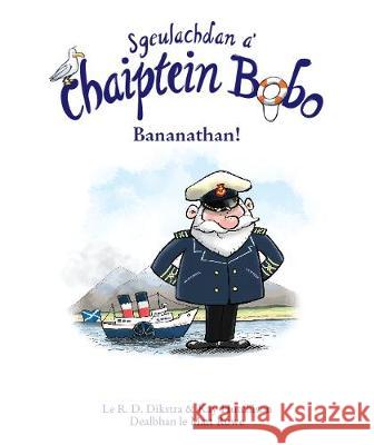 Sgeulachdan a' Chaiptein Bobo: Bananathan! Kay Hutchison 9781911254317