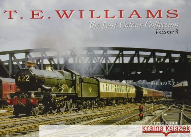 T.E. WILLIAMS - THE LOST COLOUR COLLECTION: VOLUME 3 PHILIP AND OWEN WILLIAMS 9781911262275