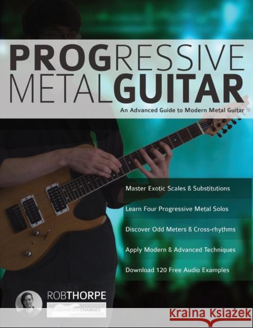 Progressive Metal Guitar Thorpe, Rob 9781911267287 www.fundamental-changes.com