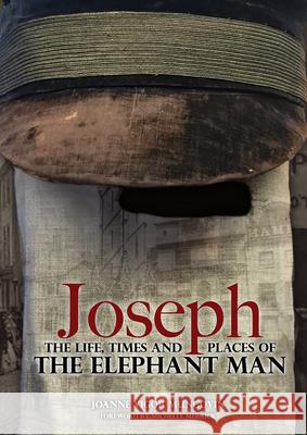 Joseph: The Life, Times and Places of the Elephant Man Joanne Vigor-Mungovin   9781911273059