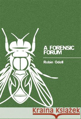 A Forensic Forum Robin Odell   9781911273110 Mango Books