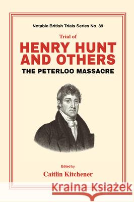 Trial of Henry Hunt and Others: The Peterloo Massacre  9781911273981 Mango Books