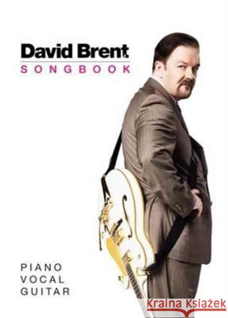 The David Brent Songbook : Piano, voice and guitar Gervais, Ricky; Brent, David 9781911274162 Blink Publishing