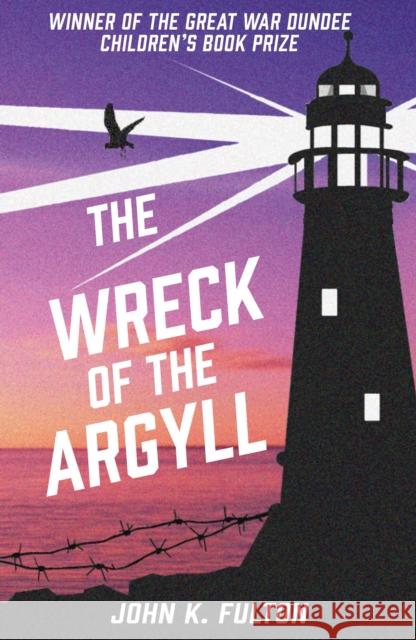 The Wreck of the Argyll John K. Fulton 9781911279297