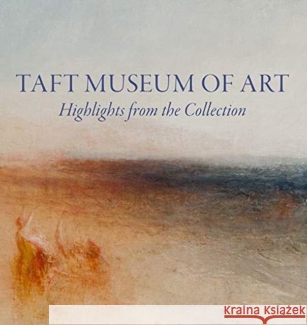 Taft Museum of Art: Highlights from the Collection Lynne D Ambrosini 9781911282051 D Giles Ltd
