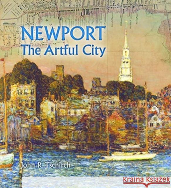 Newport: The Artful City Tschirch, John R. 9781911282693 Giles