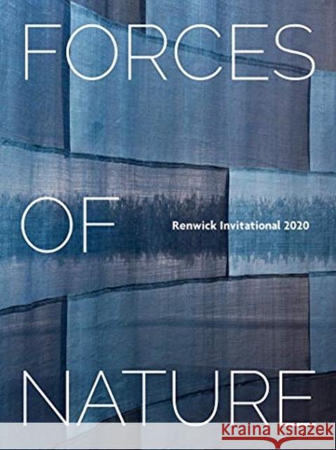 Forces of Nature: Renwick Invitational 2020 Emily Zilber 9781911282815