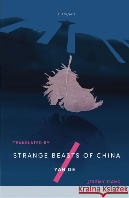 Strange Beasts of China Yan Ge 9781911284444 Tilted Axis Press