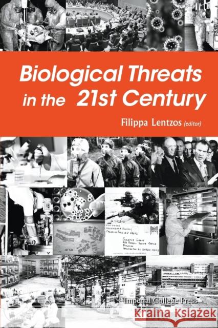 Biological Threats in the 21st Century: The Politics, People, Science and Historical Roots Filippa Lentzos (King's College London,    9781911299820 Imperial College Press
