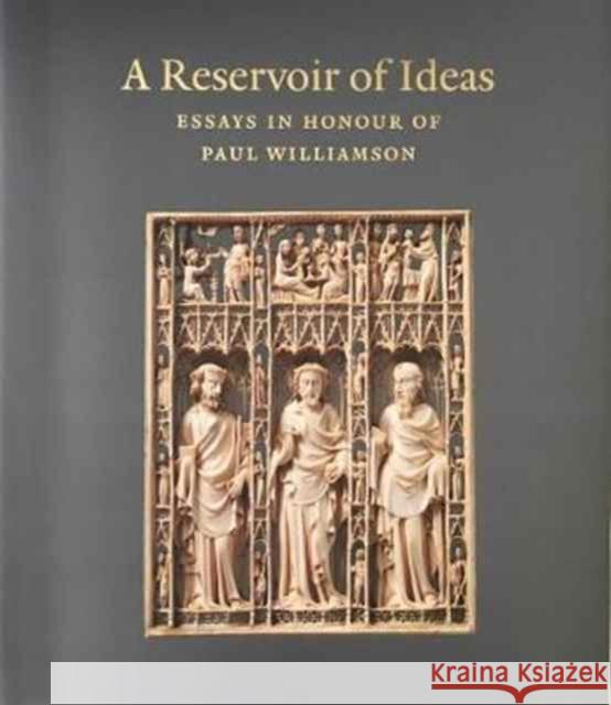 A Reservoir of Ideas: Essays in Honour of Paul Williamson Glyn Davies Eleanor Townsend 9781911300168