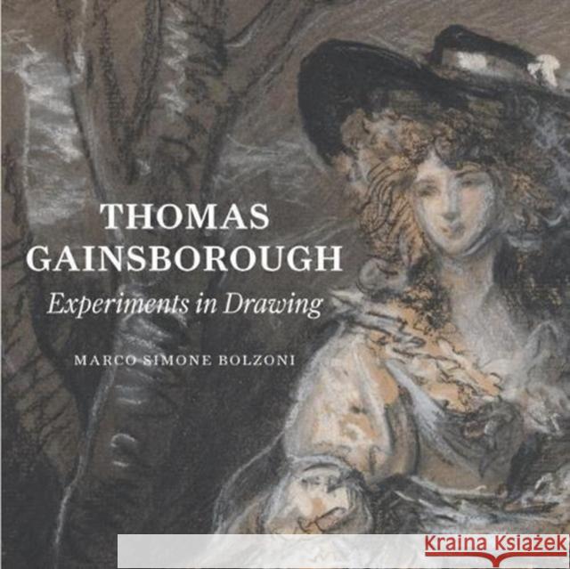 Thomas Gainsborough: Experiments in Drawing Marco Simon 9781911300458 Paul Holberton Publishing