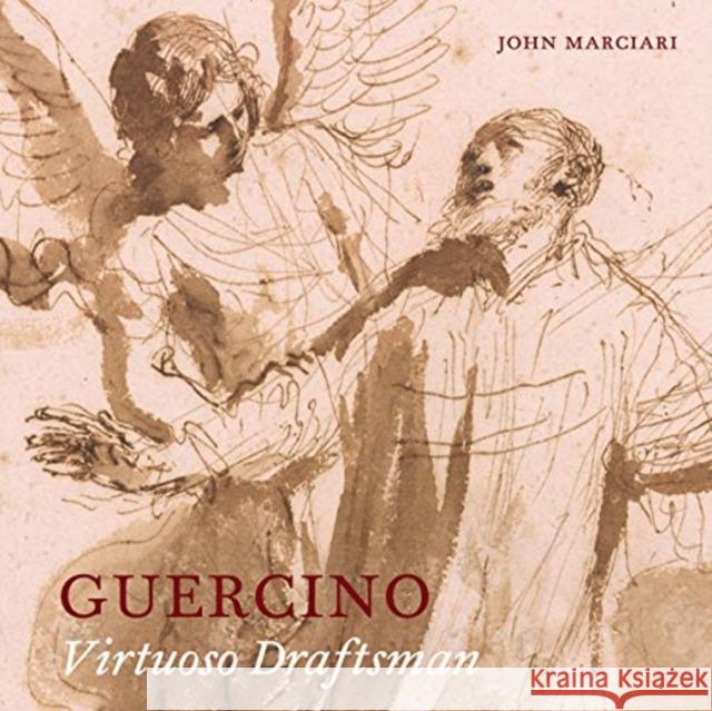 Guercino: Virtuoso Draftsman John Marciari 9781911300694 Paul Holberton Publishing