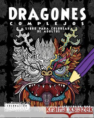 Dragones Complejos: Libro para colorear de Adultos Complicada, Coloracion 9781911302162 Complicated Coloring