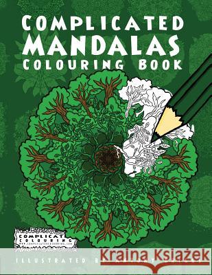 Complicated Mandalas: Colouring Book Complicated Colouring, Antony Briggs 9781911302452 Complicated Coloring