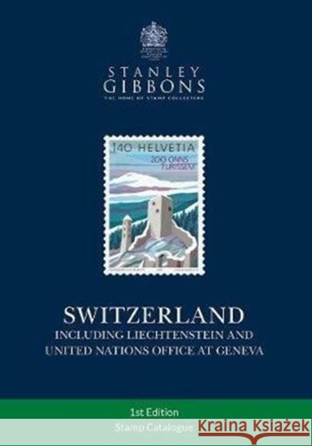 Switzerland Stamp Catalogue Stanley Gibbons 9781911304487 Stanley Gibbons Limited
