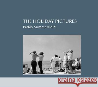 The Holiday Pictures  9781911306481 Dewi Lewis Publishing