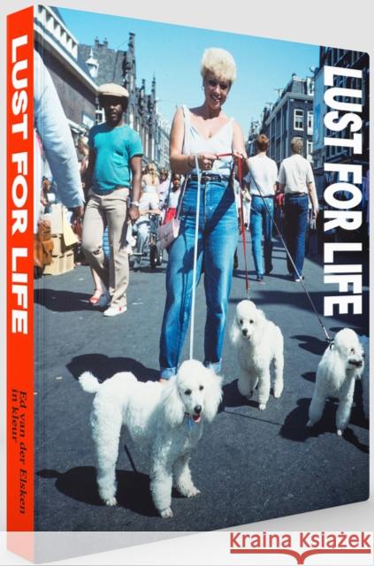 Lust For Life Elsken, Ed van der 9781911306504 Dewi Lewis Publishing