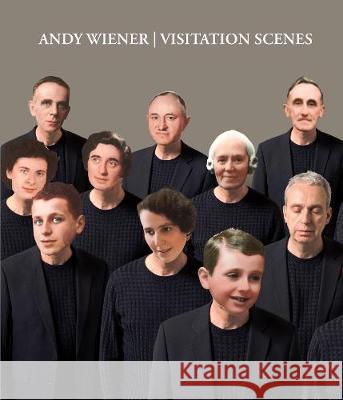 Visitation Scenes Andy Wiener 9781911306726