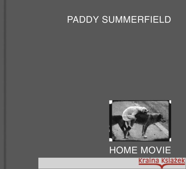 Home Movie Paddy Summerfield 9781911306771