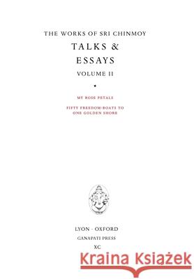 Talks & essays part II Sri Chinmoy 9781911319344 Ganapati Press