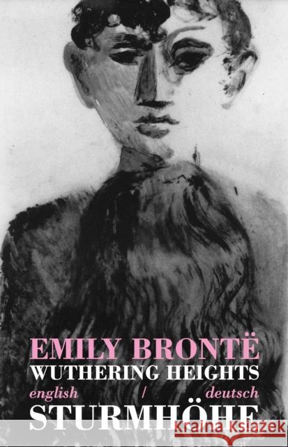 Wuthering Heights/Sturmhoehe: Bilingual Parallel Text in English/Deutsch Emily Bronte, Brundell, Geerk, Parapara Books, Etzel 9781911326083 Parapara Books