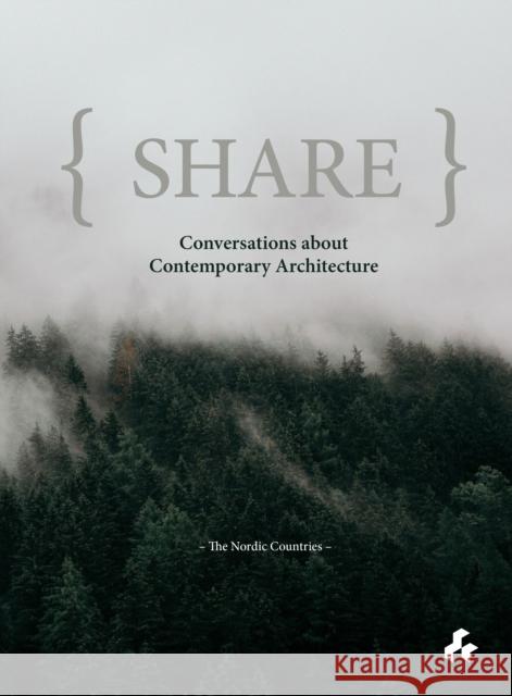 Share: Conversations about Contemporary Architecture: The Nordic Countries  9781911339496 Artifice Press