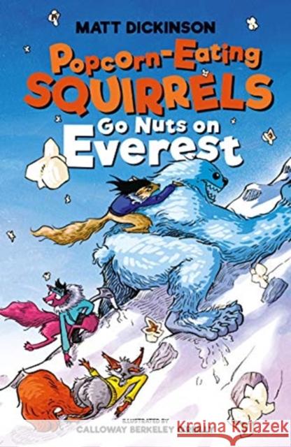 Popcorn-Eating Squirrels Go Nuts on Everest Matt Dickinson Calloway Berkeley O'Reilly  9781911342427 Vertebrate Publishing Ltd