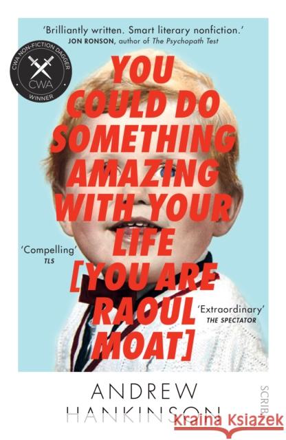 You Could Do Something Amazing with Your Life [You Are Raoul Moat] Andrew Hankinson 9781911344322 Scribe Publications