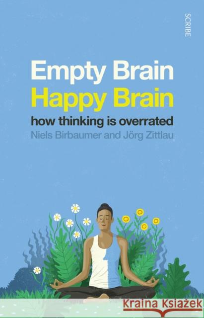 Empty Brain — Happy Brain: how thinking is overrated Jorg Zittlau 9781911344582