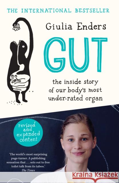 Gut: the new and revised Sunday Times bestseller from author featured on Netflix’s Hack Your Health: the secrets of your gut Giulia Enders 9781911344773