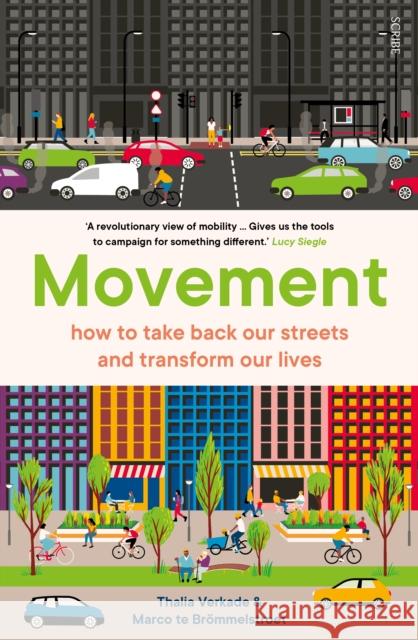 Movement: how to take back our streets and transform our lives Marco te Brommelstroet 9781911344971