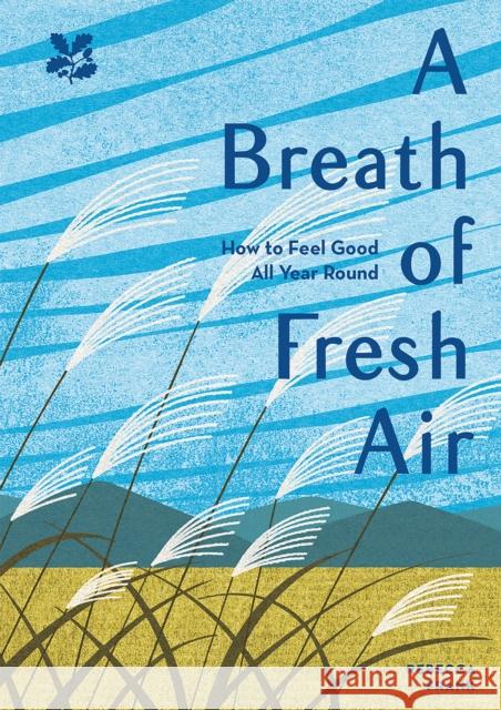 A Breath of Fresh Air: How to Feel Good All Year Round Rebecca Frank 9781911358893 National Trust