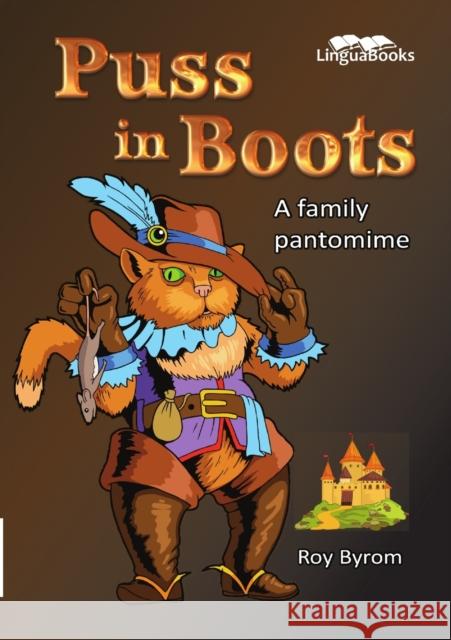 Puss in Boots: A family pantomime Roy Byrom 9781911369462