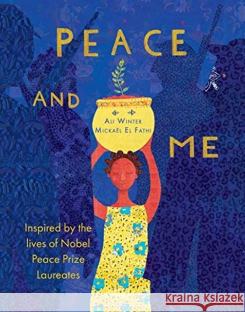 Peace and Me: Inspired by the Lives of Nobel Peace Prize Laureates Ali Winter 9781911373322