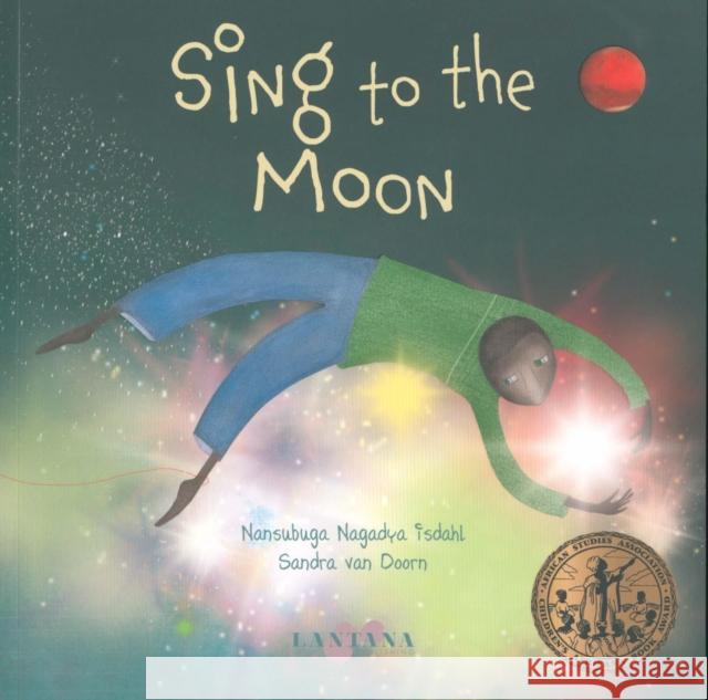 Sing to the Moon Nansubuga Nagadya Isdahl Sandra van Doorn  9781911373407