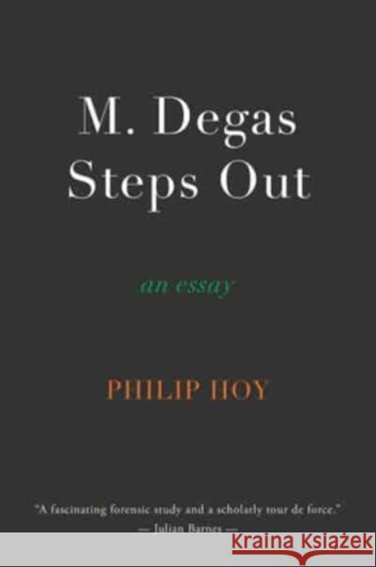 M. Degas Steps Out Hoy, Philip 9781911379119