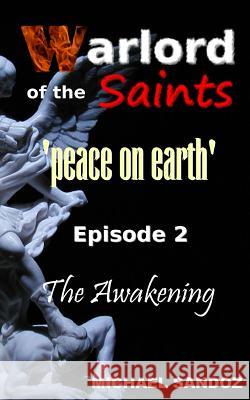 Warlord of the Saints: The Awakening MR Michael Sandoz 9781911386018 Otheneret Publications