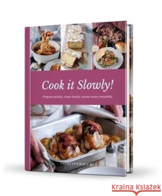 Cook it Slowly!: Prepare Quickly, Cook Slowly, Savour Every Mouthful Graham Meigh, Steve Lee, Kate Moseley, Kathryn Hawkins, Sue McMahon, Emily Davenport 9781911388029