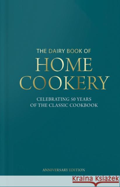 Dairy Book of Home Cookery 50th Anniversary Edition: With 900 of the original recipes plus 50 new classics, this is the iconic cookbook used and cherished by millions  9781911388234 Trek Logistics Ltd