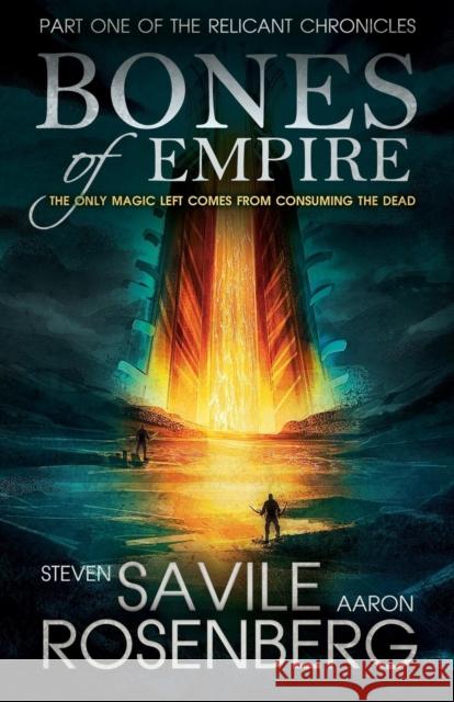 Bones of Empire Steven Savile Aaron Rosenberg 9781911390558 Snowbooks