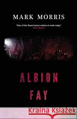 Albion Fay Mark Morris 9781911390985