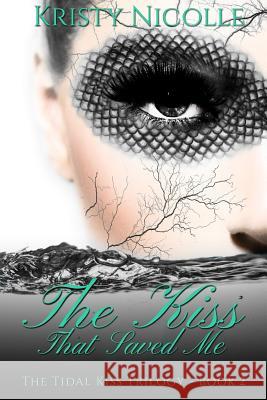 The Kiss That Saved Me Kristy Nicolle   9781911395027