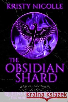 The Obsidian Shard: A Dark Urban Fantasy Romance Nicolle, Kristy 9781911395164