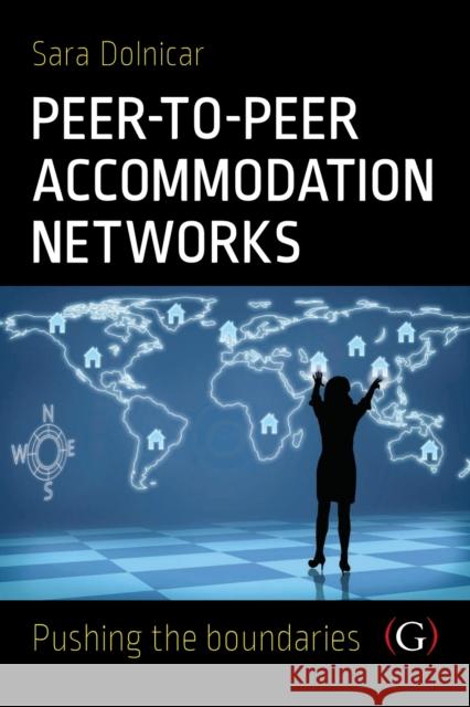Peer to Peer Accommodation Networks Sara (Research Professor in Tourism, University of Queensland, Australia) Dolnicar 9781911396512 Goodfellow Publishers Limited