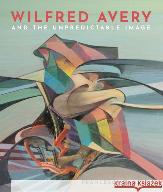 Wilfred Avery and the Unpredictable Image Francesca Ramsay 9781911397618