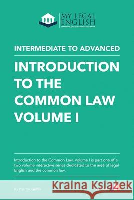 Introduction to the Common Law, Vol 1: English for an Introduction to the Common law, Vol 1 Patrick Griffin 9781911404101