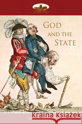 God and the State Mikhail Alexandrovich Bakunin 9781911405320