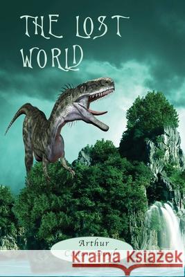 The Lost World: with Map, and 12 original Illustrations Arthur Conan Doyle 9781911405641