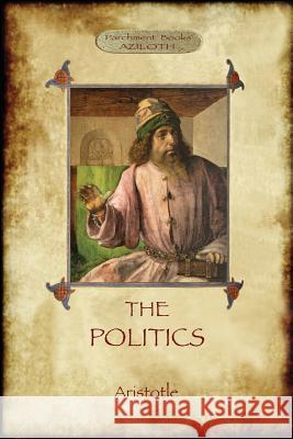 The Politics: Aristotle's classic pursuit of Ideal Society Aristotle 9781911405696